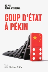 Coup d'Etat à Pékin : sexe, meurtre et corruption en Chine - Pin Ho