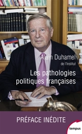 Les pathologies politiques françaises - Alain Duhamel