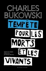 Tempête pour les morts et les vivants : poèmes inédits - Charles Bukowski