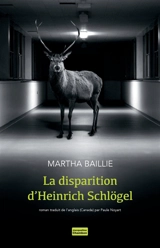 La disparition d'Heinrich Schlögel - Martha Baillie