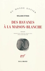 Des havanes à la Maison-Blanche : essais - William Styron