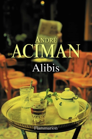 Alibis - André Aciman