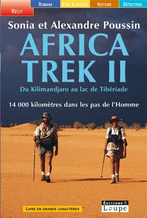 Du Kilimandjaro au lac de Tibériade : 14.000 kilomètres dans les pas de l'homme - Alexandre Poussin