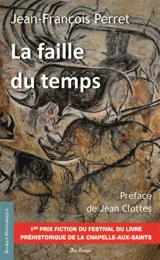 La faille du temps : roman préhistorique - Jean-François Perret
