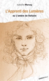 L'apprenti des Lumières ou L'ombre de Voltaire - Isabelle Marsay