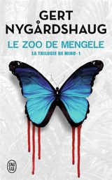 La trilogie de Mino. Vol. 1. Le zoo de Mengele - Gert Nygardshaug