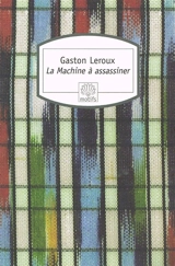 La machine à assassiner - Gaston Leroux
