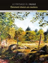 Le paysage à l'huile : comment choisir ses couleurs - Lorenzo Rappelli