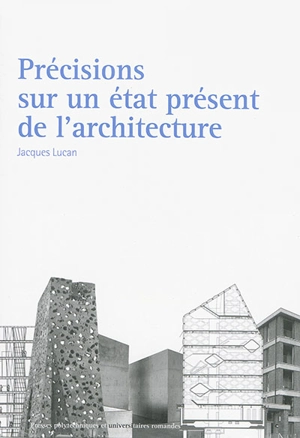 Précisions sur un état présent de l'architecture - Jacques Lucan