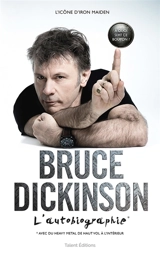 Bruce Dickinson, l'autobiographie : l'icône d'Iron maiden : à quoi sert ce bouton ? - Bruce Dickinson