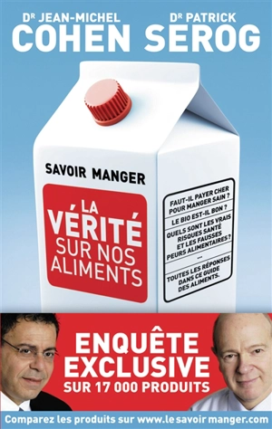 Savoir manger : la vérité sur nos aliments - Jean-Michel Cohen