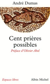 Cent prières possibles - André Dumas