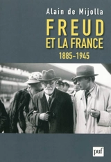 Freud et la France : 1885-1945 - Alain de Mijolla