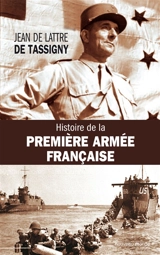 Histoire de la 1re armée française : Rhin et Danube - Jean de Lattre de Tassigny