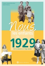 Nous, les enfants de 1929 : de la naissance à l'âge adulte - Virginie Auguste-Dormeuil