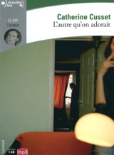 L'autre qu'on adorait - Catherine Cusset