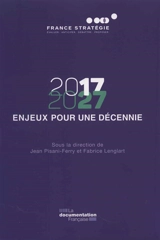 2017-2027 : enjeux pour une décennie - France stratégie