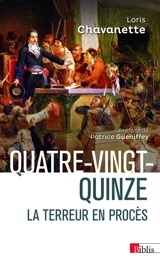 Quatre-vingt-quinze : la Terreur en procès - Loris Chavanette