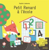 Petit Renard à l'école : découvre les surprises de l'école grâce au cartable magique - Sophie Ledesma
