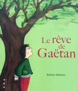 Le rêve de Gaëtan - Barbara Martinez
