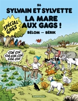Sylvain et Sylvette. Vol. 56. La mare aux gags ! - Bélom