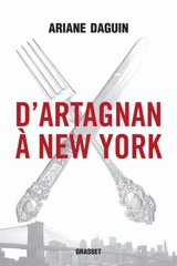 D'Artagnan à New York - Ariane Daguin