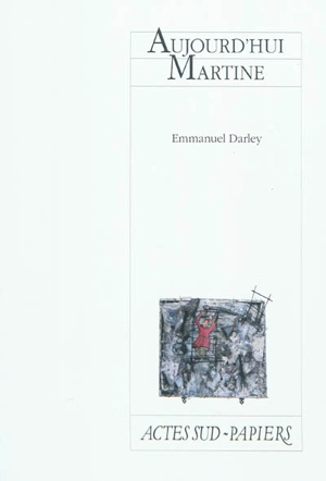 Aujourd'hui Martine - Emmanuel Darley