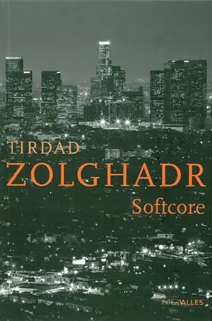 Softcore - Tirdad Zolghadr