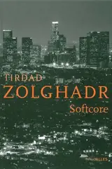 Softcore - Tirdad Zolghadr