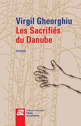 Les sacrifiés du Danube - Virgil Gheorghiu