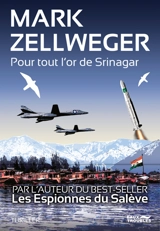 Pour tout l'or de Srinagar - Mark Zellweger
