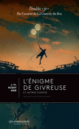 L'énigme de Givreuse. La haine surnaturelle - J.-H. Rosny aîné