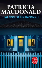 J'ai épousé un inconnu - Patricia J. MacDonald