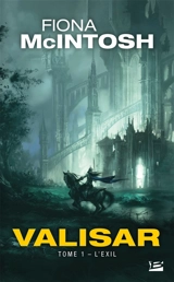 La trilogie Valisar. Vol. 1. L'exil - Fiona McIntosh