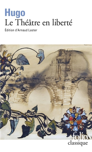 Le théâtre en liberté - Victor Hugo