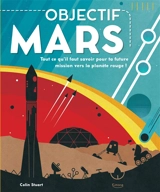 Objectif Mars : tout ce qu'il faut savoir pour ta prochaine mission vers la planète rouge ! - Colin Stuart