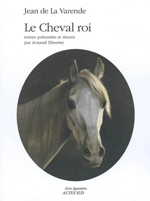 Le cheval roi - Jean de La Varende