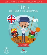 The Pilis and Danny the sportsman : les sports - Florence Barrère
