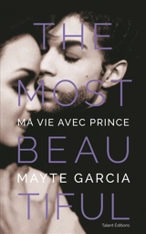 The most beautiful : ma vie avec Prince - Mayte Garcia