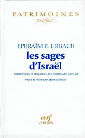 Les sages d'Israël : conceptions et croyances des maîtres du Talmud - Ephraïm E. Urbach