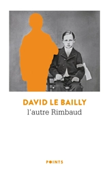 L'autre Rimbaud - David Le Bailly