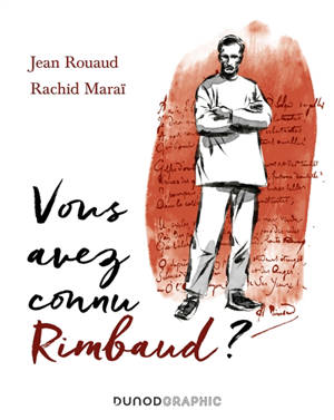 Vous avez connu Rimbaud ? - Jean Rouaud