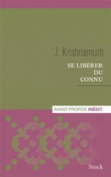 Se libérer du connu - Jiddu Krishnamurti