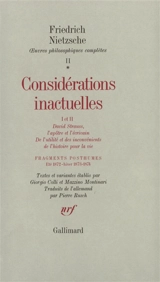 Oeuvres philosophiques complètes. Vol. 2. Considérations inactuelles I et II - Friedrich Nietzsche