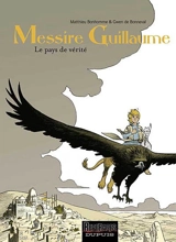 Messire Guillaume. Vol. 2. Le pays de vérité - Gwen de Bonneval