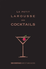 Le petit Larousse des cocktails : 500 cocktails avec et sans alcool - Fernando Castellon