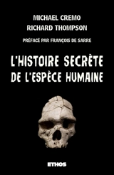 L'histoire secrète de l'espèce humaine - Michael A. Cremo