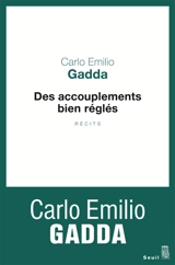 Des accouplements bien réglés : récits - Carlo Emilio Gadda