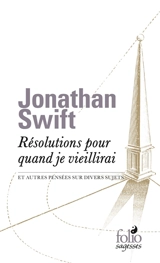 Résolutions pour quand je vieillirai : et autres pensées sur divers sujets - Jonathan Swift