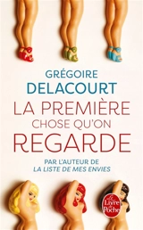 La première chose qu'on regarde - Grégoire Delacourt